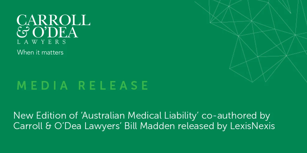 New Edition of ‘Australian Medical Liability’ co-authored by Carroll & O’Dea Lawyers’ Bill Madden released by LexisNexis